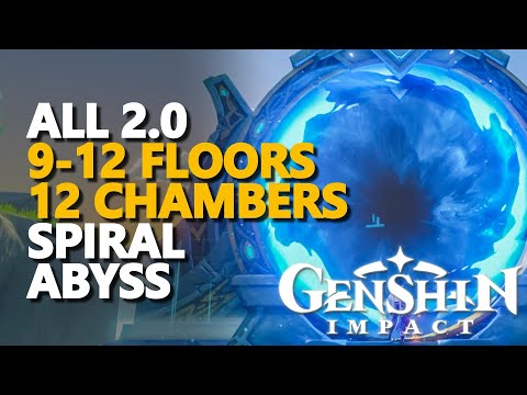 All 2.0 Spiral Abyss Floor 9-12 Genshin Impact Chambers
