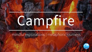 Snaps, crackles, and dancing flames - mindful meditation