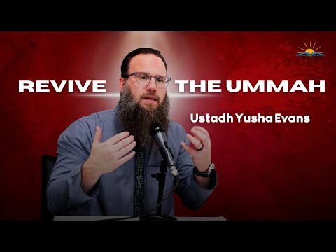 Revive The Ummah! | Ustadh Yusha Evans @YushaEvans #islamicreminder #motivation #islamic #islam