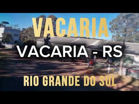 VACARIA - RS [Cidade de Vacaria - Rio Grande do Sul]