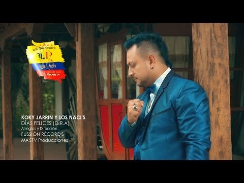 KOKY JARRIN Y LOS NACI'S - DÍAS FELICES (VIDEO OFICIAL 4K)