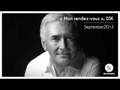 Bon Entendeur : J'ai manqué mon rendez-vous, DSK, September 2013