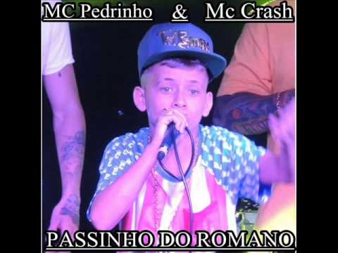MC Pedrinho e Mc Crash PASSINHO DO ROMANO , DOM DOM DOM