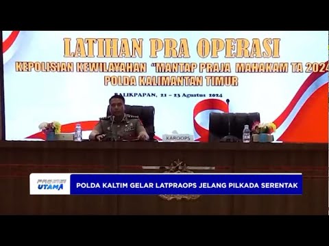 POLDA KALTIM GELAR LATPRAOPS JELANG PILKADA SERENTAK