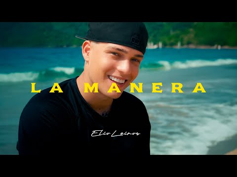 Elio Leiros - La Manera (VIDEO OFICIAL)