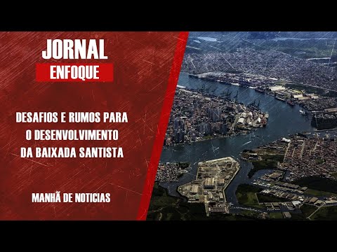 DESAFIOS E RUMOS PARA O DESENVOLVIMENTO DA BAIXADA SANTISTA