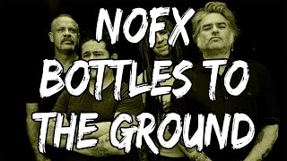 NOFX - Bottles to the Ground (Lyrics)
