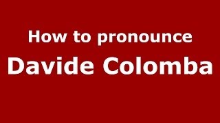 How to pronounce Davide Colomba