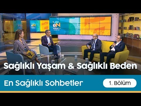 En Sağlıklı Sohbetler | Sağlıklı Yaşam & Sağlıklı Beden