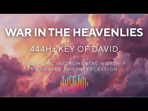 War in the Heavenlies | Key of David 444Hz | Prophetic Instrumental Worship | 528Hz 417Hz 396Hz