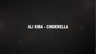 AlI KIBA - CINDERELLA