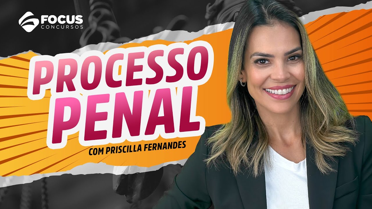 Direito Processual Penal - Provas - Profª Priscilla Fernandes - Focus Concursos