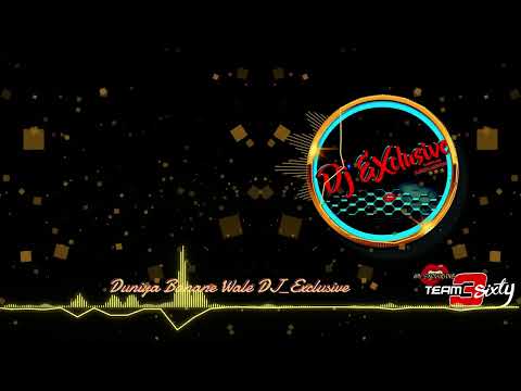 Duniya Banane Wale DJ_Exclusive