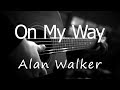 On My Way - Alan Walker ( Acoustic Karaoke )