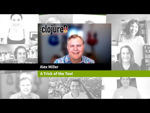 clojureD 2021: "A Trick of the Tool" by Alex Miller