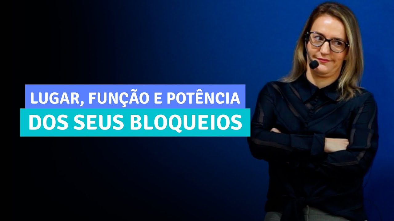 Lugar, função e potência dos seus bloqueios