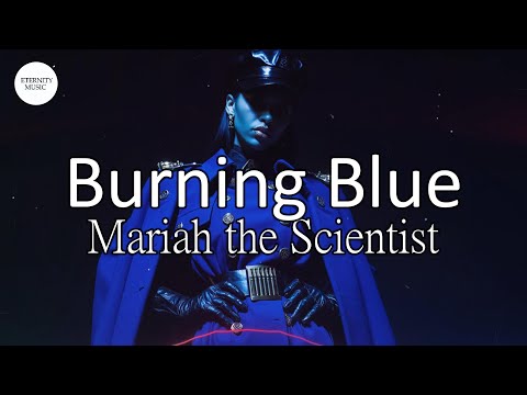 Mariah the Scientist - Burning Blue (Lyrics) | I got that blue fever