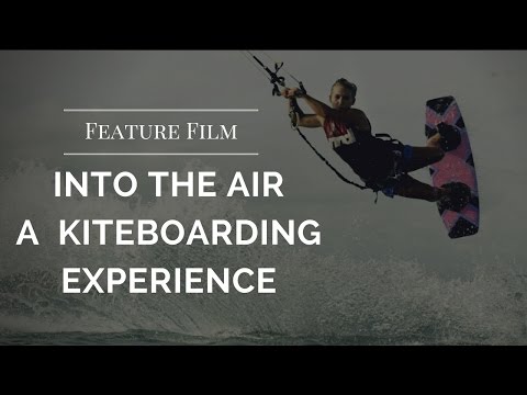 Into The Air: A Kiteboarding Experience
