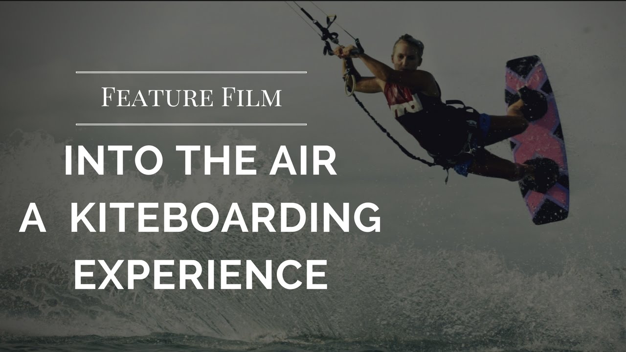 Into The Air: A Kiteboarding Experience