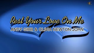 REST YOUR LOVE ON ME - Andy Gibb &amp; Olivia Newton-John (lyrics)