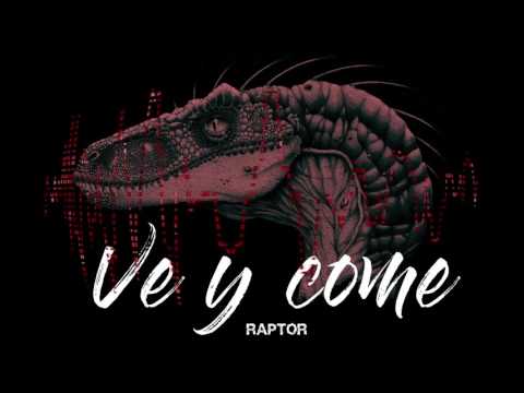 RAPTOR - Ve y come