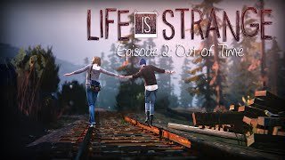 Life Is Strange FULL EPISODE 2 NO COMMENTARY (VERY THOROUGH) WALKTHROUGH GAMEPLAY Out Of Time