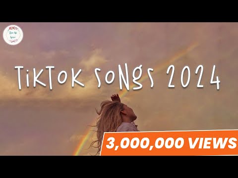 Tiktok songs 2024 🌈 Tiktok music 2024 ~ Best tiktok songs