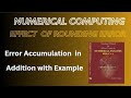 Effect Of Rounding Error In Numerical Computing Error Accumulation In Addition With Example