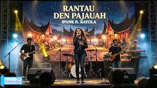 Download lagu Rantau Den Pajauah – Ipank feat Rayola (Slow Rock Cover) | Lagu Minang Paling Menyentuh mp3