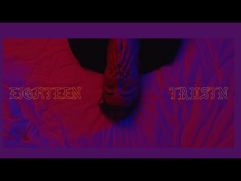 Trust'N - Eighteen (Official Music Video)