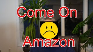 Come On Amazon!