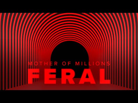 Mother of Millions - Feral (Official Lyric Video)
