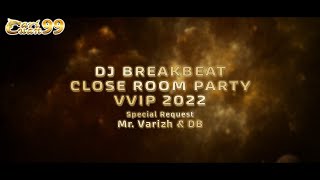 Download lagu DJ BREAKBEAT CLOSE ROOM PARTY VVIP 2022 || Special Request Mr. VARIZH & DB mp3