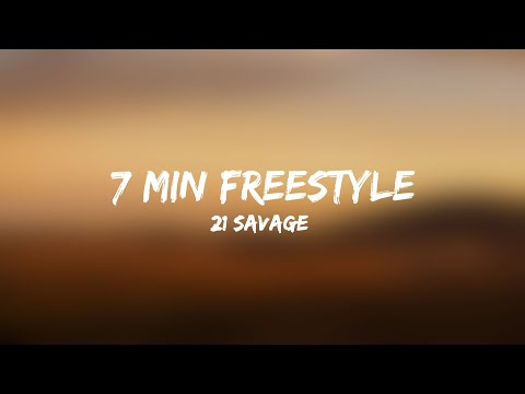 21 Savage - 7 Min Freestyle [Lyrics]