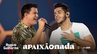 Download  Apaixãonada  - Hugo e Guilherme