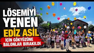Lösemiyi Yenen Ediz Asil İçin Gökyüzüne Balonlar Bırakıldı