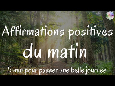50 Affirmations positives du matin | 5 min pour booster votre énergie et passer une belle journée