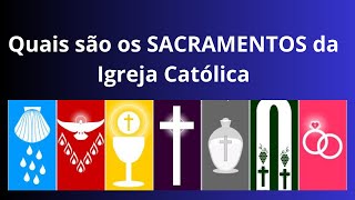 Os 7 Sacramentos da Igreja Católica