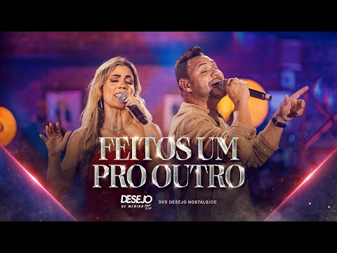Feitos Um Pro Outro - Desejo de Menina