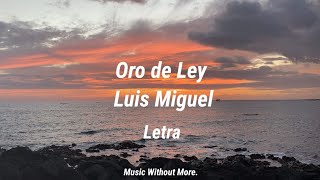 Oro de ley - Luis Miguel - (letra)