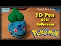 3D Pen 001 Bulbasaur