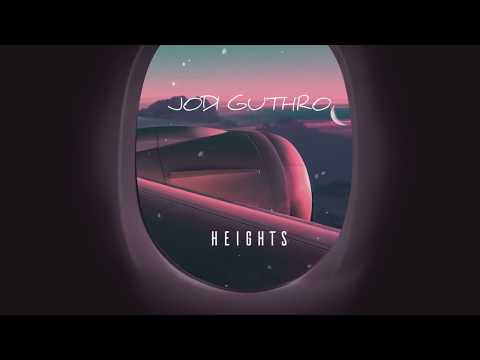 Heights (Audio) - Jodi Guthro
