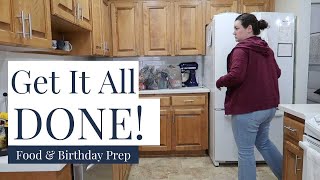 Get It All Done | Food Prep | Birthday Prep