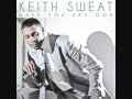 Keith Sweat - Make You Say Ooh