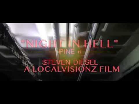 "NIGHT IN HELL" Pine 6 Ft. Steven Diesel [Shot: LocalVisionz]