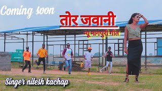 TOR JAWANI//SINGER. NITESH KACHAAP ll NEW NAGPURI TRESER // 2022II UP COMING SONGII.