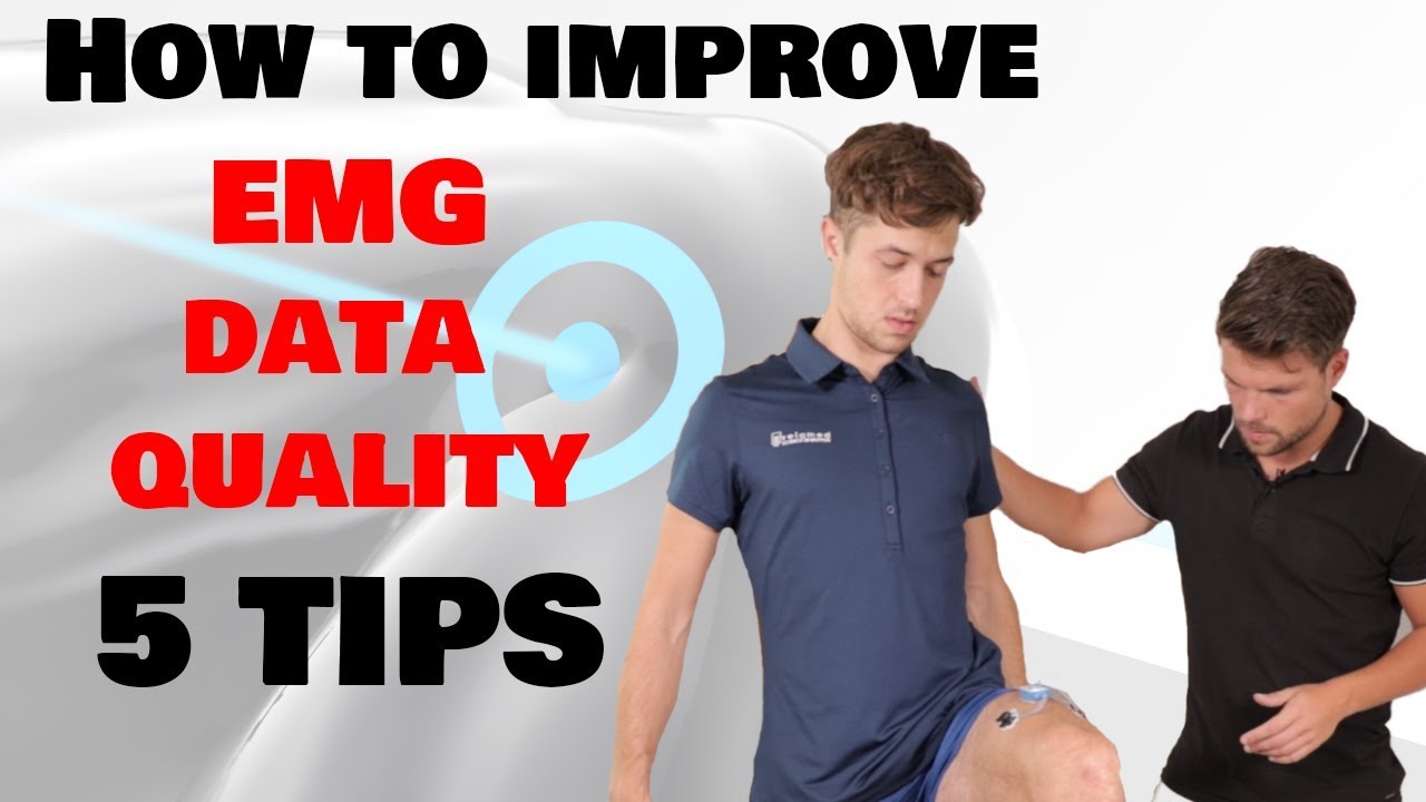 How to improve EMG data quality - 5 TIPS