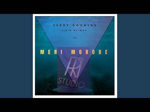 Meri Morobe (feat. Serry Douglas & DK)