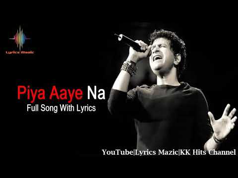 KK : Piya Aaye Na Lyrics - Tulsi Kumar | Irshad Kamil |Jeet Ganguly | T-series | LM |Aashiqui2(2013)