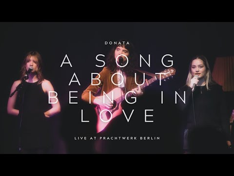 Donata - A Song About Being In Love (live at Prachtwerk Berlin)